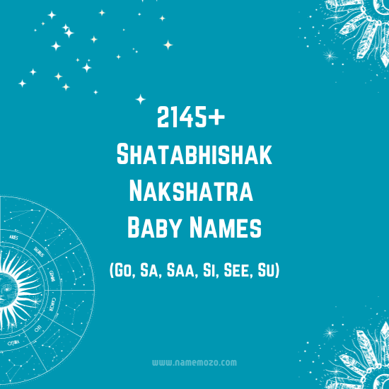 2145+ Shatabhishak Nakshatra Baby Names (Go, Sa, Saa, Si, See, Su