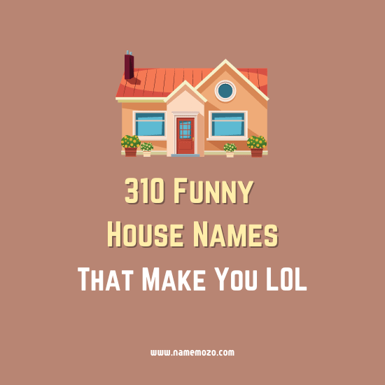 310 Exploring Funny House Names That Make You LOL Name Mozo   310 Exploring Funny House Names That Make You LOL 