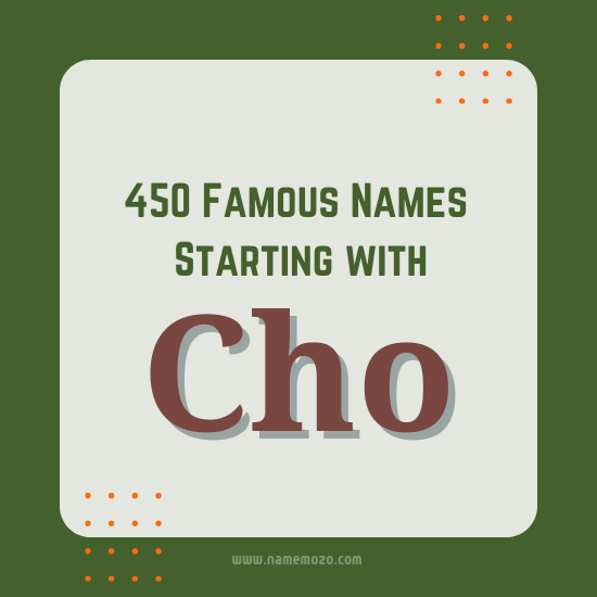 450 Famous Names Starting with Cho - Best Ideas for Babies
