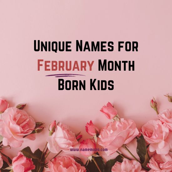 913+ Unique Names for February Born Kids - Name Mozo